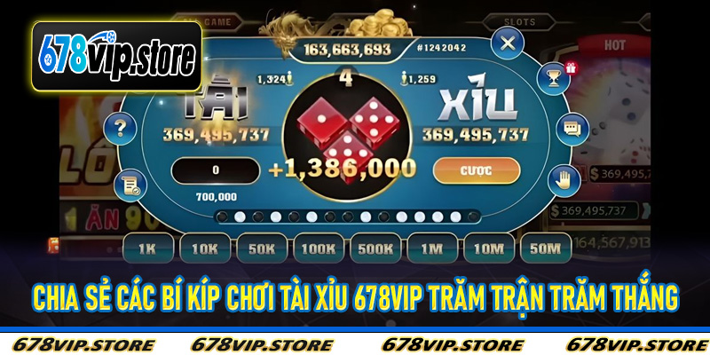 Chia sẻ các bí kíp chơi tài xỉu 678Vip trăm trận trăm thắng