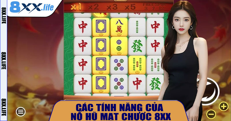 Các tính năng của Nổ Hũ Mạt Chược 8XX